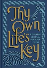 Thy Own Life’s Key: A Five-Year Journal for Book Lovers