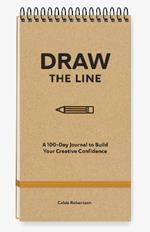 Draw the Line: A 100-Day Journal to Build Your Creative Confidence