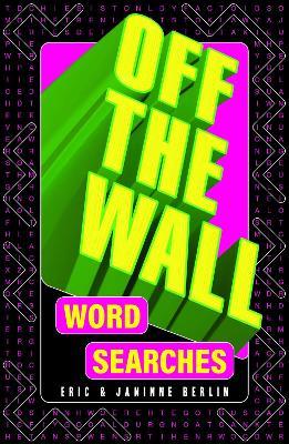 Off-the-Wall Word Searches - Eric Berlin,Janinne Berlin - cover