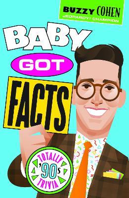 Baby Got Facts: Totally ’90s Trivia - Buzzy Cohen - cover