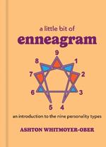 A Little Bit of Enneagram: An Introduction to the Nine Personality Types