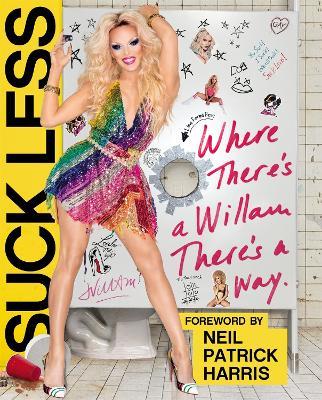 Suck Less: Where There's a Willam, There's a Way - Willam Belli - cover