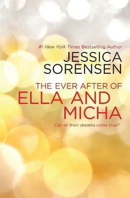 The Ever After of Ella and Micha - Jessica Sorensen - cover