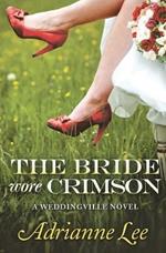 The Bride Wore Crimson