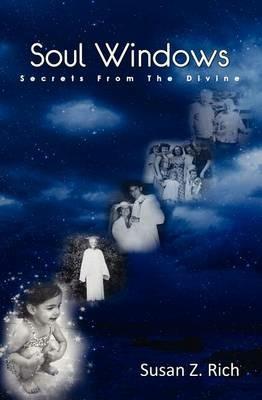 Soul Windows....Secrets from the Divine - Susan Z Rich - cover