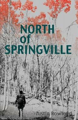 North of Springville - Justin Rowland - cover