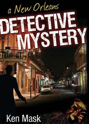 A New Orleans Detective Mystery - Ken Mask - cover