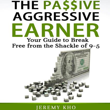 Passive Aggressive Earner, The