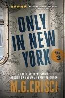 ONLY IN NEW YORK, Volume 3 - M G Crisci - cover