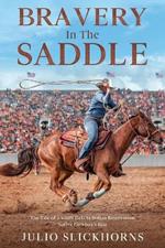 Bravery in the Saddle: The Tale of a South Dakota Indian Reservation Native Cowboy's Rise