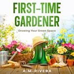 First-Time Gardener