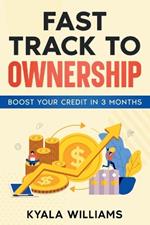 Fast Track to Ownership: Boost Your Credit in 3 Months