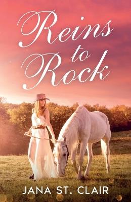 Reins to Rock - Jana St Clair - cover
