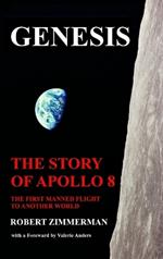 Genesis: The Story of Apollo 8: The First Manned Mission to Another World
