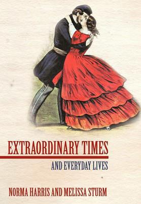 Extraordinary Times: And Everyday Lives - Norma Harris,Melissa Sturm - cover