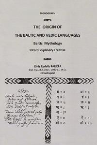 The Origin of the Baltic and Vedic Languages: Baltic Mythology - Janis Paliepa - cover