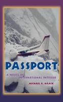 Passport: A Novel of International Intrigue - Michael R. Haack - cover