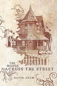 The House Across The Street - David Adam - cover