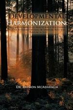 Developmental Harmonization: A Guide to Improving Health While Discovering Your Intended Optimal or Spiritual Path and Purpose in Life