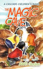The Magic Cave: A Cascade Children's Book