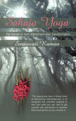 Sahaja Yoga-The Secret to Self-Unfoldment and Transformation - Saraswati Raman - cover