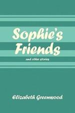 Sophie's Friends: And Other Stories