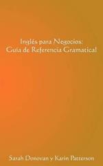 Ingles Para Negocios: Guia De Referencia Gramatical