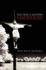 Tales from a Southern Madhouse