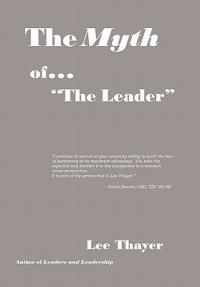 The Myth of ''the Leader'' - Lee Thayer - cover