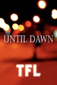Until Dawn - Tfl - cover