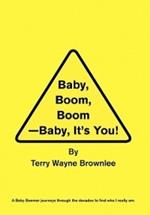 Baby, Boom, Boom-Baby, It's You!