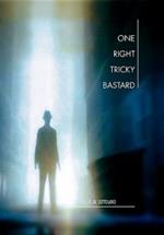 One Right Tricky Bastard: A Mystic Noir Adventure