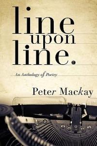 line upon line: An Anthology of Poetry - Peter MacKay - cover