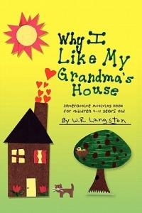 Why I Like My Grandma's House - W R Langston - cover