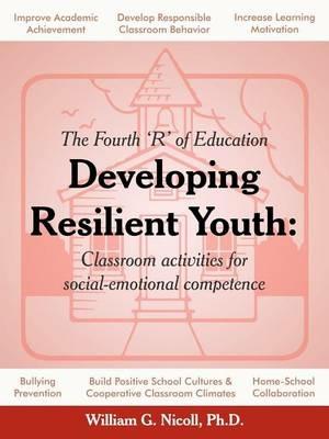 Developing Resilient Youth: Classroom Activities for Social-Emotional Competence - William G Nicoll - cover