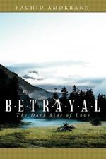 Betrayal: The Dark Side of Love