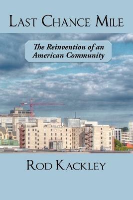 Last Chance Mile: The Reinvention of an American Community - Rod Kackley - cover