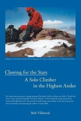 Clawing for the Stars: A Solo Climber in the Highest Andes - Bob Villarreal - cover