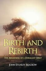 Birth and Rebirth: The Awakening of a Dormant Spirit