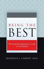 Being the Best: The Nonprofit Organization's Guide to Total Quality