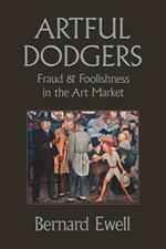 Artful Dodgers: Fraud & Foolishness in the Art Market