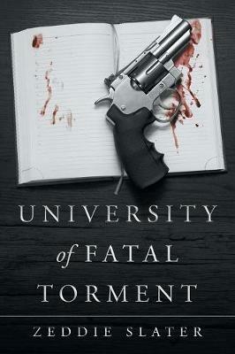 University of Fatal Torment - Zeddie Slater - cover