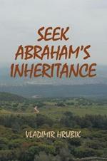 Seek Abraham's Inheritance