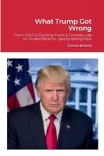 What Trump Got Wrong: From COVID Coming From a Chinese Lab to Hunter Biden's Laptop Being Real