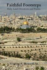 Faithful Footsteps: Holy Land Devotions and Poems