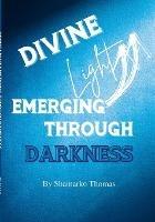 Divine Light Emerging Through Darkness - Shamarko Thomas - cover