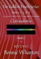 The Golden Truth Series, Book 2, Clairaudience: Book 2 - Bonnie Wharton - cover