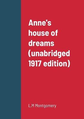 Anne's house of dreams (unabridged 1917 edition) - Lucy Maud Montgomery - cover