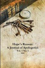 Hope's Reason: A Journal of Apologetics Vol. 1 No. 1