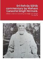 Sri Rehras Sahib commentary by Mahant Ganesha Singh Nirmala. - Kamalpreet Singh Pardeshi - cover